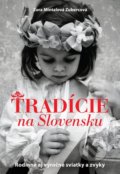 Tradície na Slovensku - Zora Mintalová Zubercová, 2015