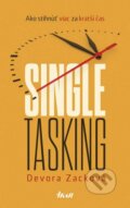 Singletasking: Ako stihnúť viac za kratší čas - Devora Zack, 2016