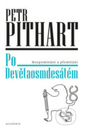 Po Devětaosmdesátém - Petr Pithart, Academia, 2015