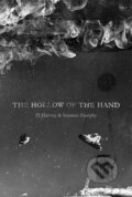 Kniha: The Hollow of the Hand (P.J. Harvey a Seamus Murphy). Bloomsbury, 2015