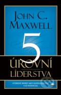 5 úrovní líderstva - John C. Maxwell, 2015