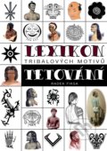 Lexikon tribalových motivů tetování - Radek Fiksa, 2015