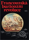 Kniha: Francouzská buržoazní revoluce (Petr Křivský). , 1989