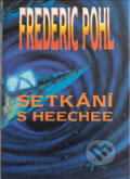 Kniha: Setkání s Heechee (Frederik Pohl). , 1994