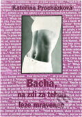 Kniha: Bacha, na zdi za tebou leze mravenec (Kateřina Procházková). Pragoline, 2001