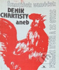 Kniha: Deník chartisty aneb Stalo se v kraji zvykem (František Vaněček). Primus, 1990