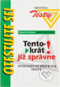 Kniha: Tentokrát již správně! : intenzivní příprava testů : příprava testů pro uchazeče o místo, prohlédnutí osobních dotazníků pro abiturienty, studenty, začátečníky v povolání, akademiky a pro zvýšení kval (Horst H. Siewert a Renate Siewert). Aktuell, 1999
