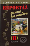 Kniha: Reportáž psaná na vandru II (Oldřich Petlach). , 2007