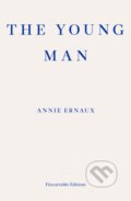 The Young Man - Annie Ernaux, Fitzcarraldo Editions, 2023