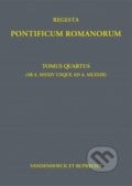 Regesta Pontificum Romanorum: Tomus quartus - Philipp Jaffé, Vandenhoeck & Ruprecht, 2019
