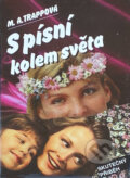 Kniha: S písní kolem světa : skutečný příběh (Maria Augusta Trapp). Motýľ, 1995
