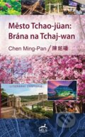 Město Tchao-jüan: Brána na Tchaj-wan - Chen Ming-Pan, Mi:Lu Publishing, 2023