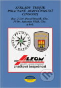 Kniha: Základy teorie policejně bezpečnostní činnosti (Pavel Macek a Antonín Filák). Police History, 2004