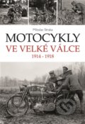 Motocykly ve Velké válce - Miloslav Straka, Moto Public, 2015