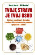 Tvoje strava je tvůj osud - Josef Jonáš, Jiří Kuchař, Eminent, 2015