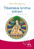 Kniha: Tibetská kniha zdraví (Nida Chenagtsang). Maitrea, 2015