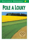 Kniha: Pole a louky : ekologie středoevropské kulturní krajiny (Josef Reichholf). , 1999