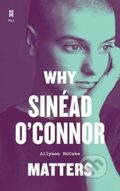 Kniha: Why Sinead O'Connor Matters (Allyson McCabe). Square Fish, 2023