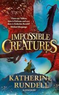 Impossible Creatures - Katherine Rundell, Bloomsbury, 2023