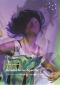 Divadlo Actor-Specific. Downův syndrom jako divadelní stylizace - Jitka Vrbková, JAMU, 2023