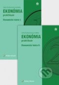 Ekonómia praktikum - Ekonomická teória (I. a II.) - Daria Rozborilová a kolektív, Wolters Kluwer, 2015