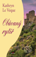 Kniha: Obávaný rytíř (Kathryn Le Veque). Alpress, 2023