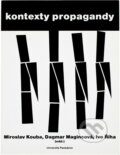 Kniha: Kontexty propagandy (Univerzita Pardubice). Univerzita Pardubice, 2012