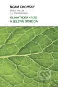 Klimatická krize a zelená dohoda - Noam Chomsky, Robert Pollin, C. J. Polychroniou, Broken Books, 2023