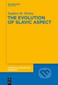 Kniha: The Evolution of Slavic Aspect (Stephen M. Dickey)
