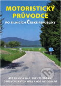 Kniha: Motoristický průvodce po silnicích České republiky (Jiří Špaček a Tomáš Koutek). , 2007