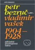 Kniha: Petr Bezruč - Vladimír Vašek 1904-1928 : základní životopisná fakta (Jiří Urbanec). , 1989