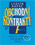Kniha: Obchodní kontrakty : obecná úprava obchodních smluv (Ludvík Kopáč). Prospektrum, 1994
