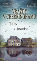 Kniha: Vraždy v Cehrringhamu - Tělo v jezeře (Matthew Costello a Neil Richards), 2023 Kniha: Vraždy v Cehrringhamu - Tělo v jezeře (Matthew Costello a Neil Richards), 2023