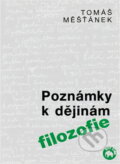 Kniha: Poznámky k dějinám filozofie (Tomáš Měšťánek). , 1992