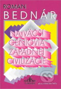 Kniha: Najväčší géniovia západnej civilizácie (Roman Bednár). , 1995