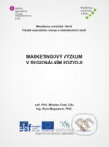 Kniha: Marketingový výzkum v regionálním rozvoji (Miroslav Foret a Silvia Megyesiová). , 2013