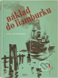 Kniha: Náklad do Hamburku (Vojtěch Cach). , 1962