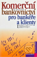 Kniha: Komerční bankovnictví pro bankéře a klienty (Petr Dvořák). Linde, 1999