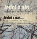 Kniha: Jedni z nás-- : několik málo osobností z těch mnoha, které by měly být připomenuty u příležitosti 60. výročí komunistického převratu v únoru 1948 = Some of us-- : a handful of the many who should be r (). , 2008