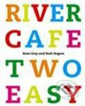 River Cafe Two Easy, Random House, 2005