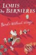 Birds Without Wings (mäkká väzba) - Louis de Berni&#232;res, Random House, 2005