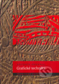 Kniha: Grafické techniky (Antonín Odehnal). ERA group, 2005