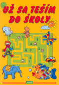 Kniha: Už sa teším do školy (Jadwiaga Stasica). Belimex, 2004