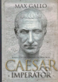 Caesar imperátor - Max Gallo, BB/art, 2005