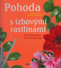 Kniha: Pohoda s izbovými rastlinami (Friedrich Strauss a Dorothée Waechterová). Ikar, 2005