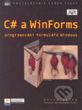 Kniha: C# a WinForms - programování formulářů Windows (Chris Sells)