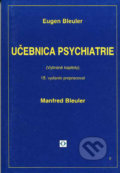 Učebnica psychiatrie - Eugen Bleuler, Manfred Bleuler, Vydavateľstvo F, 1998