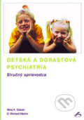 Detská a dorastová psychiatria - Maria K. Dulcan, D. Richard Martini, Vydavateľstvo F, 2004