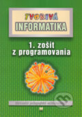 Kniha: Tvorivá informatika (1. zošit z programovania) (Andrej Blaho a Ivan Kalaš)