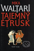 Tajemný Etrusk - Mika Waltari, 2005